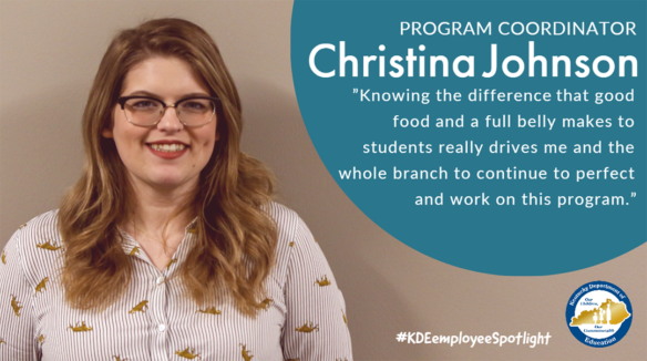 KDE Employee Spotlight: Christina Johnson. "Knowing the difference that good food and a full belly makes to students really drives me and the whole branch to continue to perfect and work on this program."