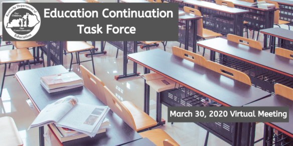 Education Continuation Task Force March 30, 2020 Virtual Meeting