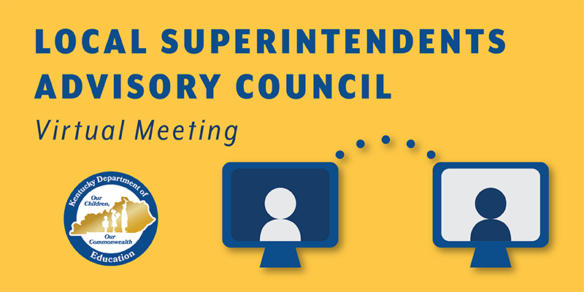 Local Superintendents Advisory Council Virtual Meeting