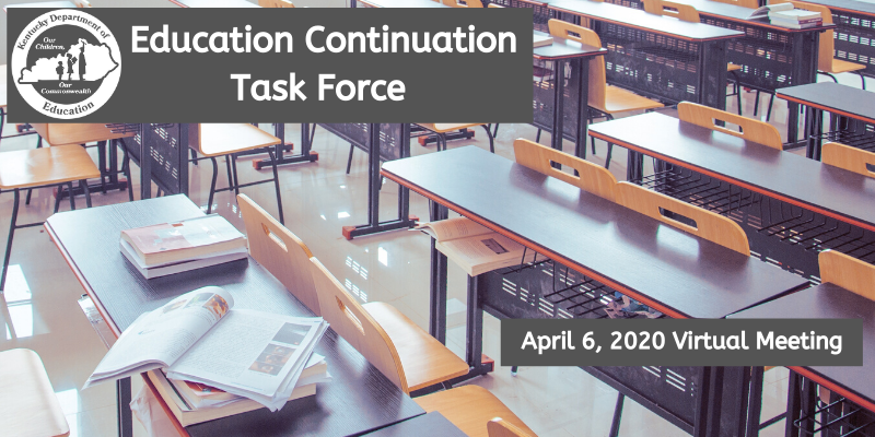 KDE Education Continuation Task Force - April 6, 2020 Virtual Meeting