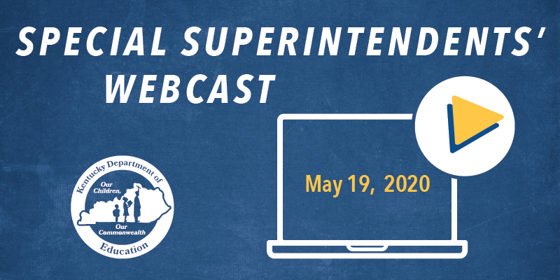 Special Superintendents' Webcast: May 19, 2020