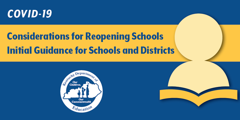 COVID-19 Considerations for Reopening Schools Initial Guidance for Schools and Districts