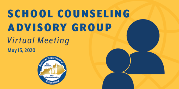 School Counseling Advisory Group Virtual Meeting: May 13, 2020
