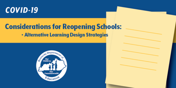 COVID-19 Considerations for Reopening Schools: Alternative Learning Design Strategies