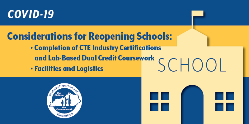 Considerations for Reopening Schools: Completion of CTE Industry Certifications and Lab-Based Dual Credit Coursework and Facilities and Logistics