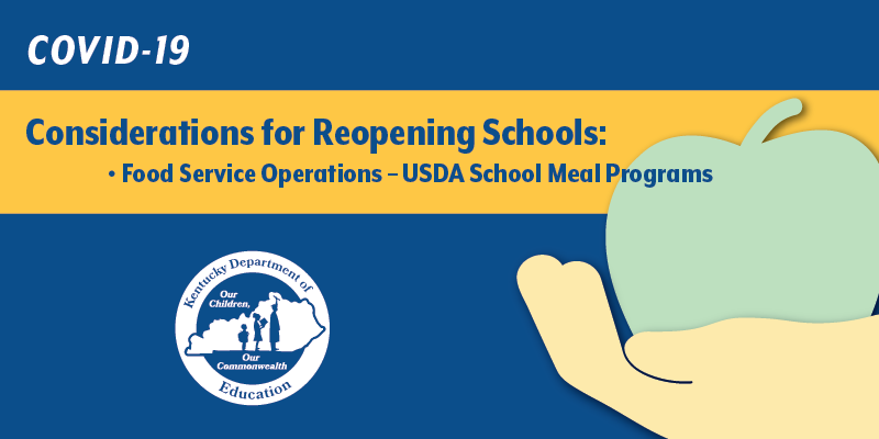 COVID-19 Considerations for Reopening Schools: Food Service Operations - USDA School Meal Programs