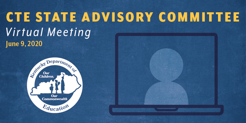 CTE State Advisory Committee Virtual Meeting: June 9, 2020