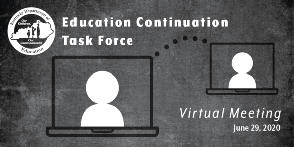Education Continuation Task Force Virtual Meeting: June 29, 2020