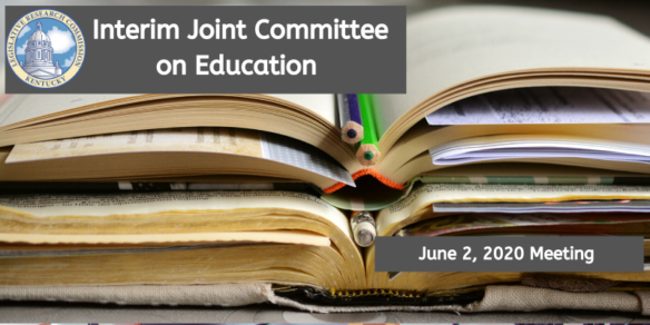 Interim Joint Committee on Education: June 2, 2020 Meeting
