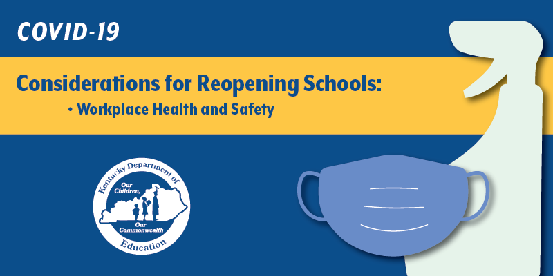 COVID-19 Considerations for Reopening Schools: Workplace Health and Safety