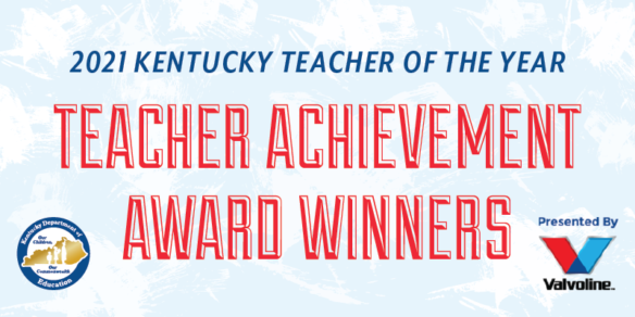 2021 Kentucky Teacher of the Year Teacher Achievement Award Winners