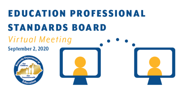 Education Professional Standards Board Virtual Meeting: September, 2, 2020