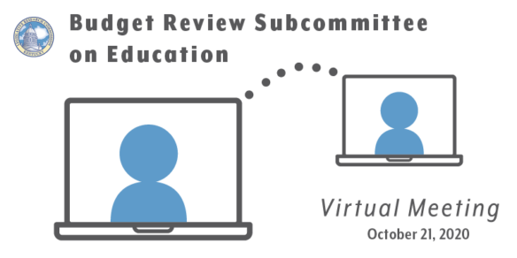 Budget Review Subcommittee on Education Virtual Meeting, October 21, 2020