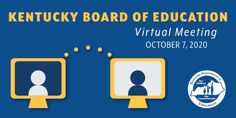 Kentucky Board of Education Virtual Meeting, October 7, 2020