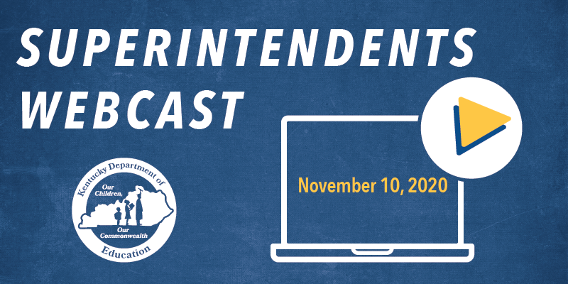 Superintendents Webcast: November 10, 2020