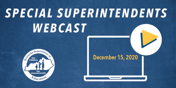 Graphic reading: Special Superintendents Webcast, December 15, 2020