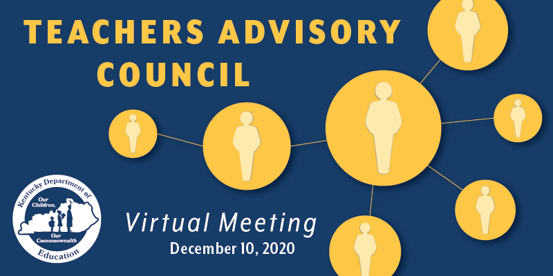 Graphic reading: Teachers Advisory Council Virtual Meeting: Dec. 10, 2020