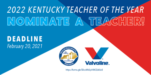Graphic reading: 2022 Kentucky Teacher of the Year. Nominate a teacher. Deadline Feb. 20, 2021