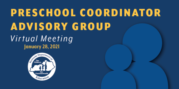 Preschool Coordinator Advisory Group Virtual Meeting: January 28, 2021