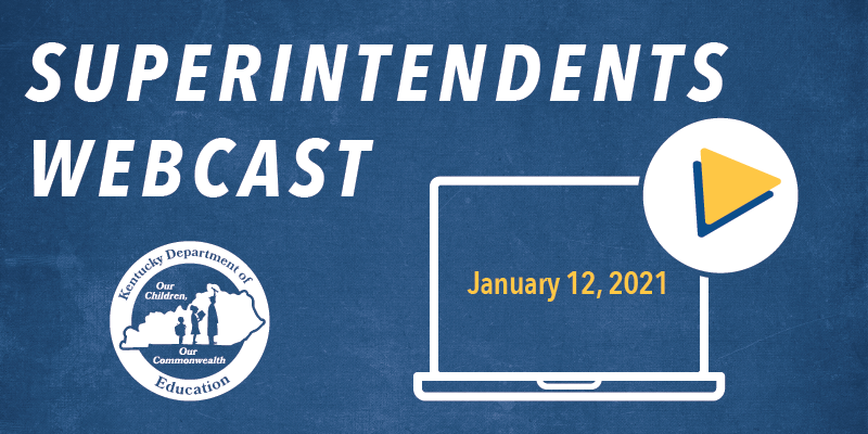 Graphic reading: Superintendents Webcast, January 12, 2021