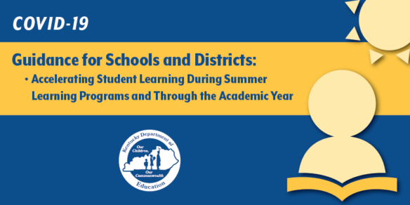 COVID-19 Guidance for Schools and Districts: Accelerating Student Learning During Summer Learning Programs and Through the Academic Year