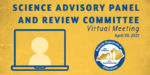 Science Advisory Panel and Review Committee Virtual Meeting: April 30, 2021