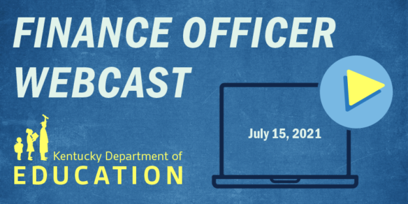 Graphic reading: Finance Officer Webcast, July 15, 2021