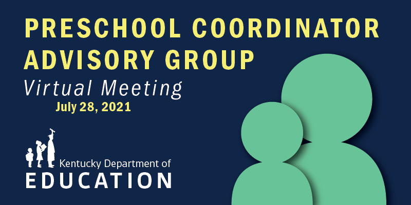 Graphic reading: Preschool Coordinator Advisory Group Virtual Meeting, July 28, 2021