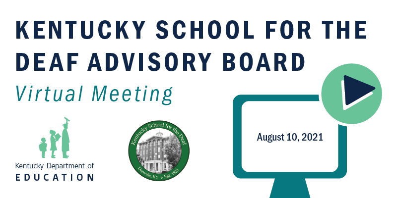 Graphic reading: Kentucky School for the Deaf Advisory Board virtual meeting, Aug. 10, 2021