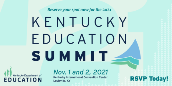 Reserve your spot now for the 2021 Kentucky Education Summit. Nov 1-2 at the Kentucky International Convention Center, Louisville.