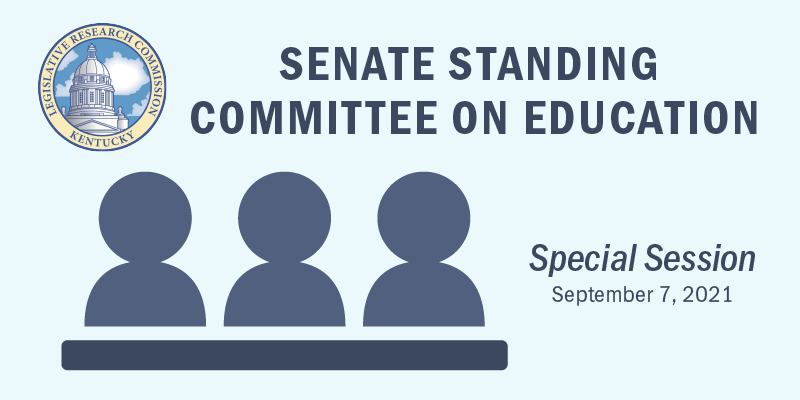 Graphic reading: Senate Standing Committee on Education Special Session, September 7, 2021
