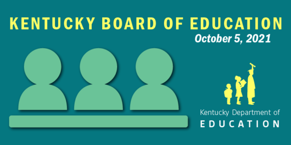Graphic reading: Kentucky Board of Education, October 5, 2021