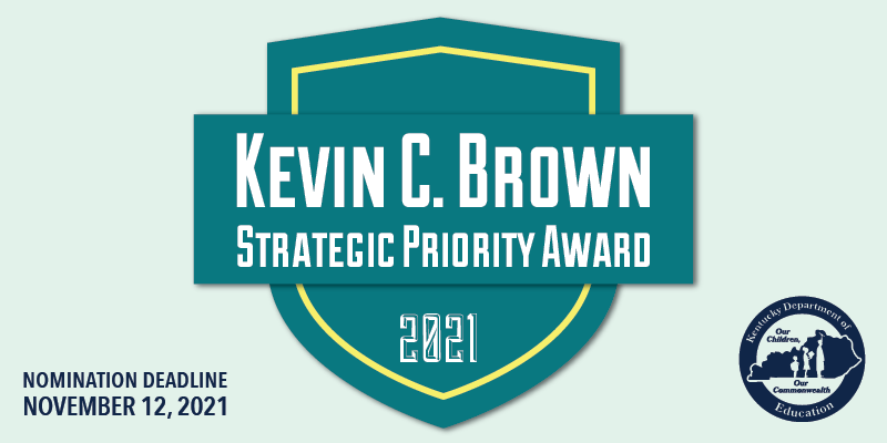 Graphic reading: Kevin C. Brown Strategic Priority Award. Nomination deadline Nov. 12, 2021