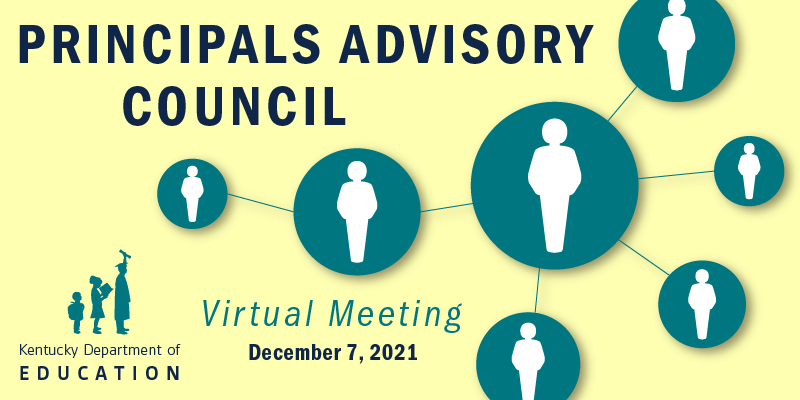 Graphic reading: Principals Advisory Council virtual meeting, December 7, 2021