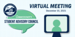 Graphic reading: Commissioner's Student Advisory Council Virtual Meeting, Dec. 10, 2021