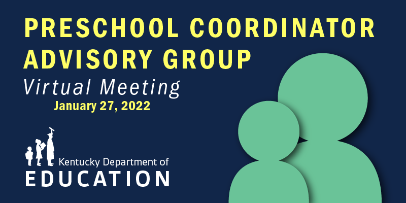 Graphic reading: Preschool Coordinator Advisory Group virtual meeting, Jan. 27, 2022