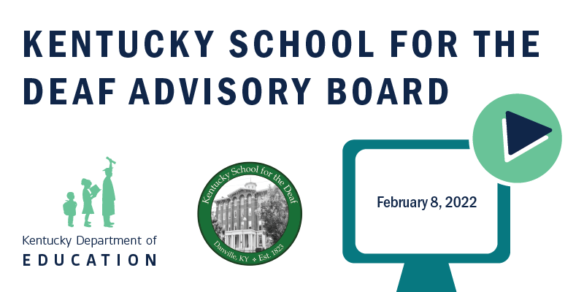 Graphic reading: Kentucky School for the Deaf Advisory Board, Feb. 8, 2022