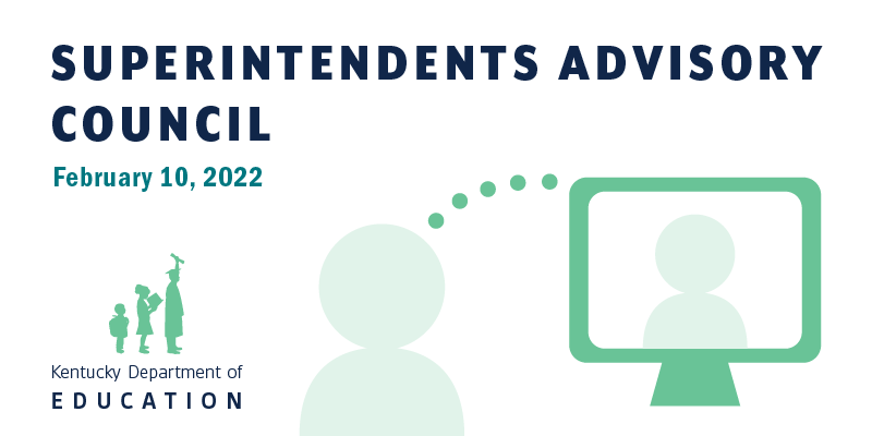 Graphic reading: Superintendents Advisory Council, Feb. 10, 2022