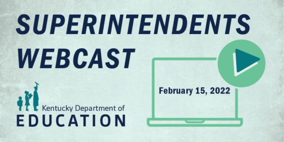 Graphic reading: Superintendents Webcast, Feb. 15, 2022