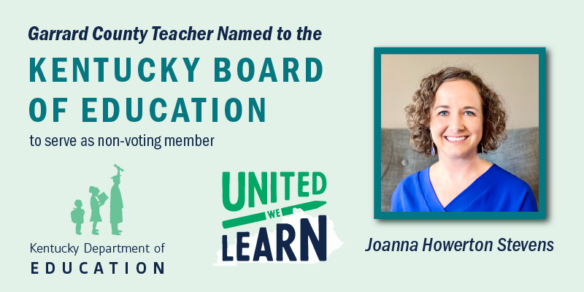 Graphic reading: Garrard County Teacher Named to the Kentucky Board of Education to serve as non-voting member, Joanna Howerton Stevens