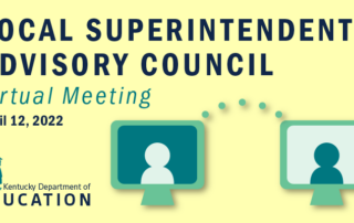 Graphic that reads: Local Superintendents Advisory Council Virtual Meeting April 12, 2022