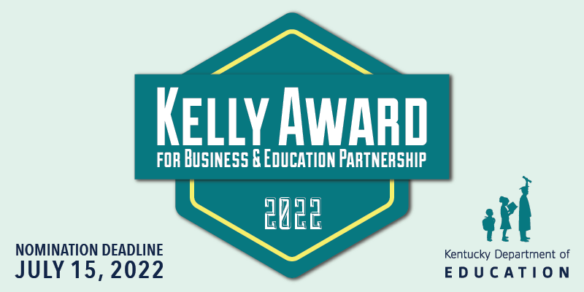 Graphic reading: 2022 Kelly Award for Business and Education Partnership. Nomination deadline July 15, 2022.