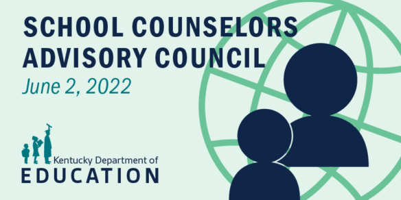Graphic that reads: School Counselors Advisory Council June 2, 2022