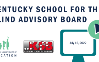 Graphic reading: Kentucky School for the Blind Advisory Board, July 12, 2022