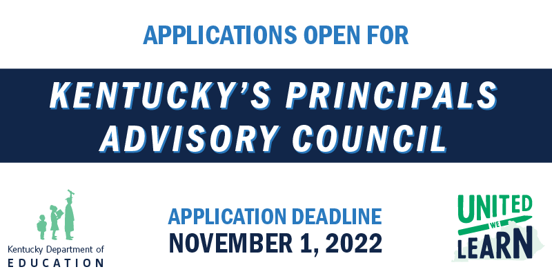 Graphic reading: Applications open for Kentucky's Principals Advisory Council. Application deadline Nov. 1, 2022