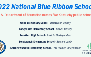 Graphic reading: 2022 National Blue Ribbon Schools, U.S. Department of Education names five public schools. Cairo Elementary School (Henderson County), Fancy Farm Elementary School (Graves County), Frankfort High School (Frankfort Independent), Longbranch Elementary School (Boone County), Samuel Woodfill Elementary School (Fort Thomas Independent)