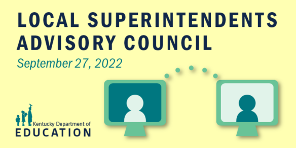 Graphic reading: Local Superintendents Advisory Council, Sept. 27, 2022