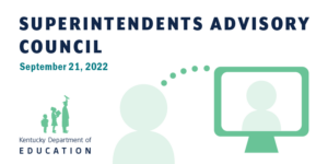 Superintendents Advisory Council September 21, 2022