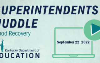 Superintendents Huddle - Flood Recovery Graphic 9.22.22