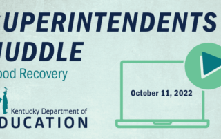 Graphic reading: Superintendents Huddle, Flood Recovery, Oct. 11, 2022